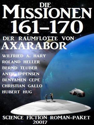 cover image of Die Missionen 161-170 der Raumflotte von Axarabor